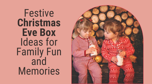 Festive Christmas Eve Box Ideas for Family Fun and Memories